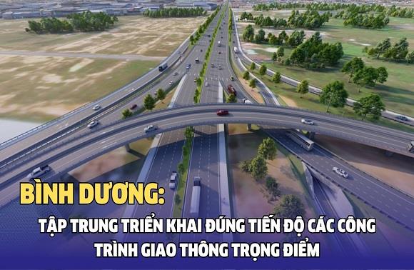 Bình Dương: Tập trung triển khai đúng tiến độ các công trình giao thôn...